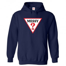Messy? Novelty Classic Unisex Kids and Adults Pullover Hoodie									 									 									